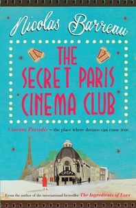 Nicolas Barreau - The Secret Paris Cinema Club.