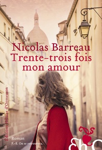 Télécharger les livres Google complets Trente-trois fois mon amour par Nicolas Barreau 9782350874883 DJVU MOBI en francais
