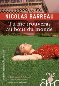 Nicolas Barreau - Tu me trouveras au bout du monde.