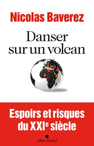 Danser sur un volcan. Espoirs et risques du XXIe siècle