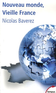 Nicolas Baverez - Nouveau monde, Vieille France.