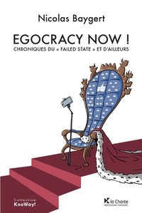 Nicolas Baygert - Egocracy now ! - Chroniques du "failed state" et d'ailleurs.