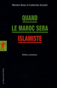 Nicolas Beau et Catherine Graciet - Quand le Maroc sera islamiste.