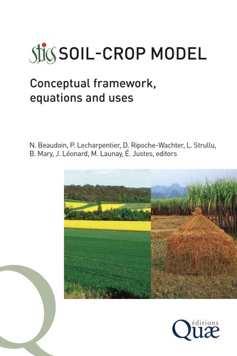 Stics Soil Crop Model. Conceptual Framework, Equations and Uses