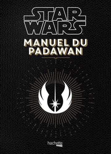 Nicolas Beaujouan et Philippe Touboul - Star Wars Manuel du Padawan - 100 exercices pratiques pour l'aspirant Jedi.