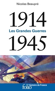 Télécharger le livre électronique au PC Les Grandes Guerres 1914-1945 9782072799570 in French par Nicolas Beaupré
