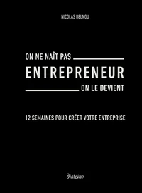 On ne naît pas entrepreneur on le devient