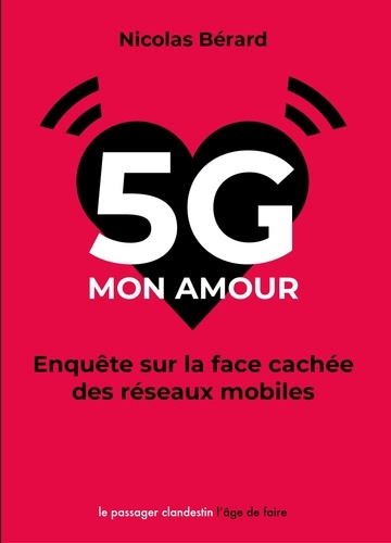 5G mon amour. Enquête sur la face cachée des réseaux mobiles