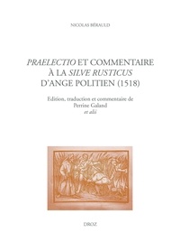 Nicolas Bérauld - Praelectio et commentaire à la silve Rusticus d'Ange Politien (1518).