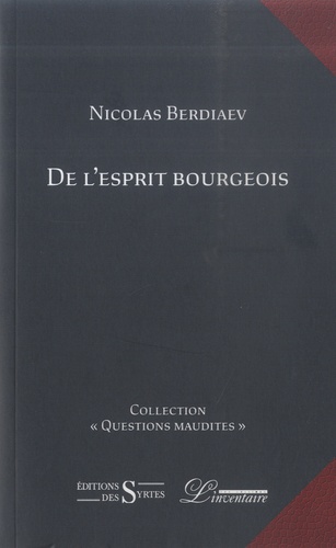 Nicolas Berdiaev - De l'Esprit Bourgeois.