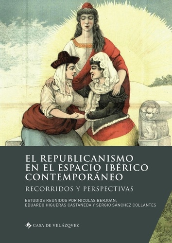 El republicanismo en el espacio iberico contemporaneo. Recorridos y perspectivas