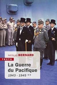 Nicolas Bernard - La guerre du Pacifique - Tome 2, 1943-1945.