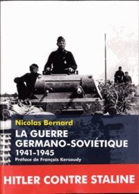 Nicolas Bernard - La guerre germano-soviétique.