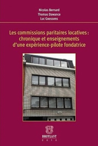 Nicolas Bernard - Les commisions paritaires locatives : chronique et enseignements d'une expérience-pilote fondatrice.