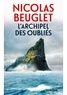 Nicolas Beuglet - L'archipel des oubliés.