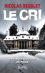 Meilleurs ebooks 2016 à télécharger Le cri par Nicolas Beuglet in French 9782266279864 
