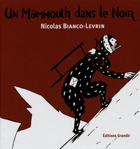 Nicolas Bianco-Levrin - Kroak  : Un mammouth dans le noir.