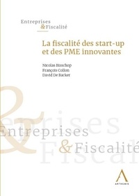 Nicolas Bisschop et François Collon - La fiscalité des startups et des PME innovantes.