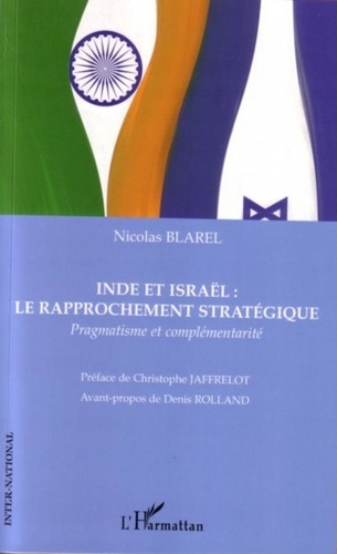 Nicolas Blarel - Inde et Israël : le rapprochement stratégique - Pragmatisme et complémentarité.