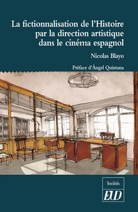 La fictionnalisation de l'Histoire par la direction artistique dans le cinéma espagnol