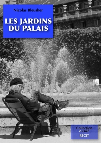 Nicolas Bleusher - Les Jardins du Palais.