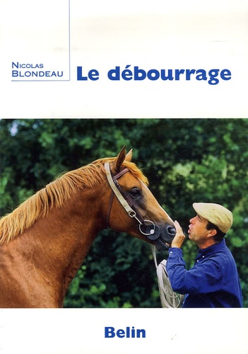 Nicolas Blondeau - Le débourrage.