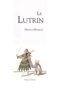 Nicolas Boileau - Le Lutrin.