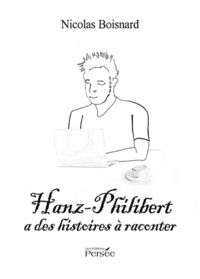 Nicolas Boisnard - Hanz-Philibert a des histoires à raconter.