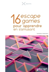 Nicolas Boivin - 16 escape games pour apprendre en s'amusant.