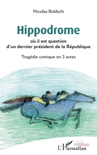 Hippodrome où il est question d'un dernier président de la République