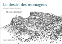 Le dessin des montagnes et autres textes itinérants