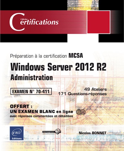 Nicolas Bonnet - Windows server 2012 R2 - Administration - Préparation à la certification MCSA - Examen 70-411.