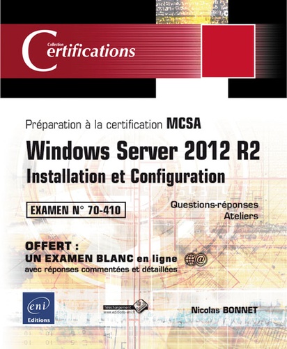 Nicolas Bonnet - Windows Server 2012 R2, installation et configuration - Préparation à la certification MCSA.
