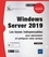 Windows Server 2019. Les bases indispensables pour administrer et configurer votre serveur 2e édition
