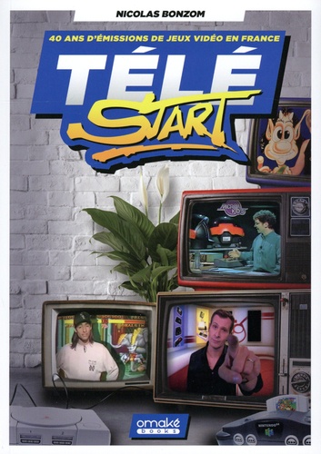 Télé Start. 40 ans d'émissions de jeux vidéo en France