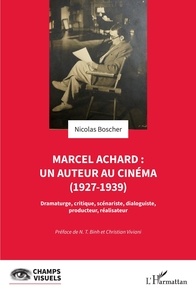 Ebooks gratuits epub à télécharger Marcel Achard : un auteur au cinéma (1927-1939) - Dramaturge, critique, scénariste, dialoguiste, producteur, réalisateur in French 9782336480510 MOBI PDF