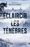 Nicolas Bouchard - Eclaircir les tenebres.