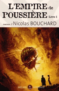 Nicolas Bouchard - L'empire de la poussière Tome 1 : .