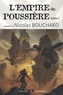 Nicolas Bouchard - L'empire de poussière Tome 2 : .