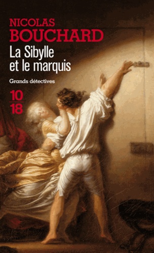 Nicolas Bouchard - La sybille et le marquis - Une aventure de Marie-Adélaïde Lenormand.