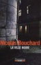 Nicolas Bouchard - La Ville Noire.
