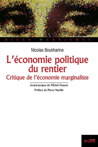 Nicolas Boukharine - L'économie politique du rentier - La théorie de la valeur et du profit de l'école autrichienne (Critique de l'économie mariginaliste).