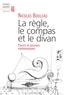 Nicolas Bouleau - La Regle, Le Compas Et Le Divan. Plaisirs Et Passions Mathematiques.
