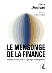 Nicolas Bouleau - Le mensonge de la finance - Les mathématiques, le signal-prix et la planète.