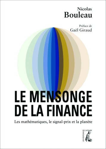 Le mensonge de la finance. Les mathématiques, le signal-prix et la planète