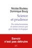 Nicolas Bouleau et Dominique Bourg - Science et prudence - Du réductionnisme et autres erreurs par gros temps écologique.