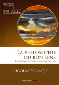 Nicolas Boumtjé - La philosophie du bon sens - La métaphysique thomiste face au Cogito ergo sum.