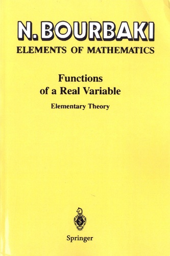 Nicolas Bourbaki - Functions of a Real Variable - Elementary Theory.