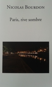 Nicolas Bourdon - Paris, rive sombre.