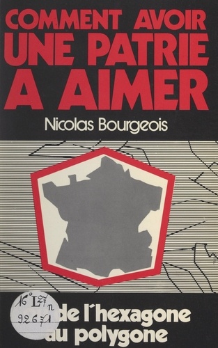 Comment avoir une patrie à aimer. Ou De l'hexagone au polygone